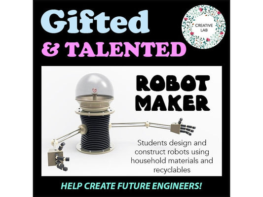 Gifted & Talented - Robot Maker